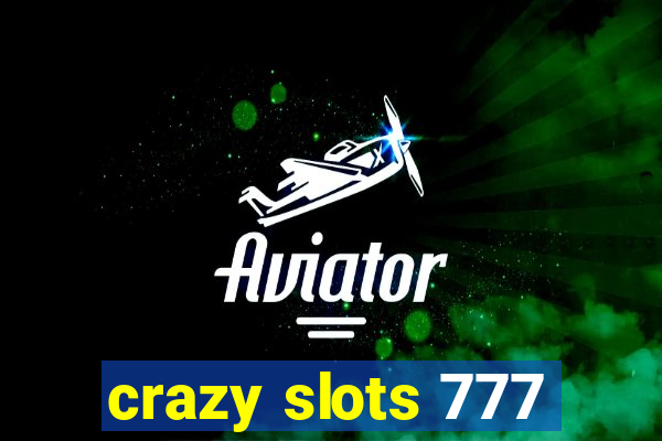 crazy slots 777